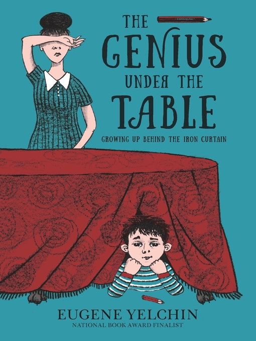Title details for The Genius Under the Table by Eugene Yelchin - Available